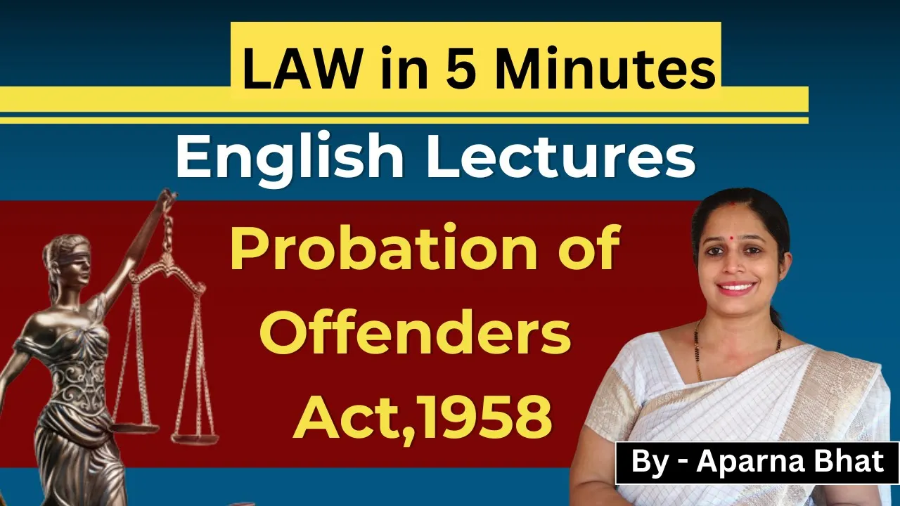 Quick Understanding of Probation of Offenders Act, 1958